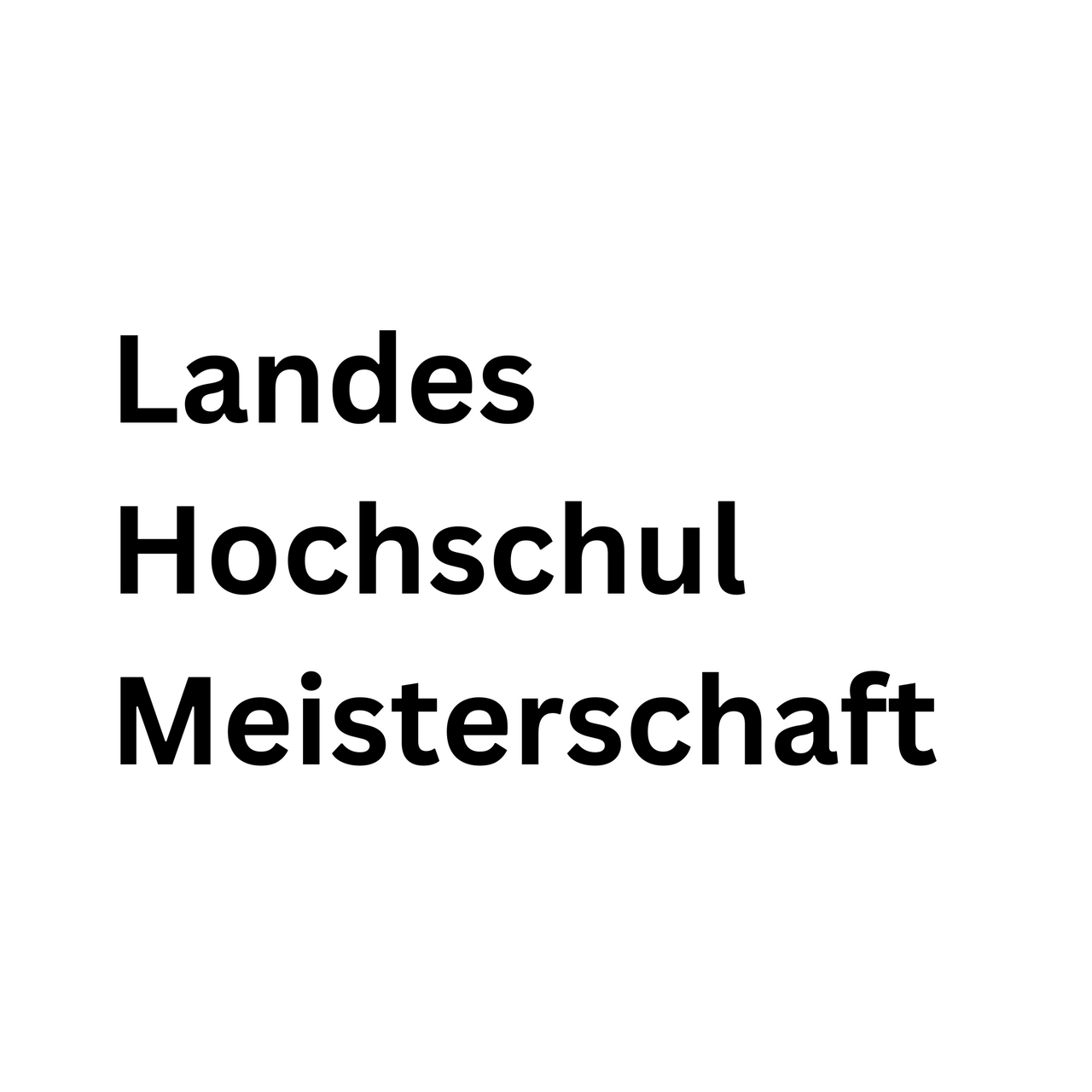 Die Landeshochschulmeisterschaft ist ein Turnier speziell für Studierende und Hochschulmitarbeitende.